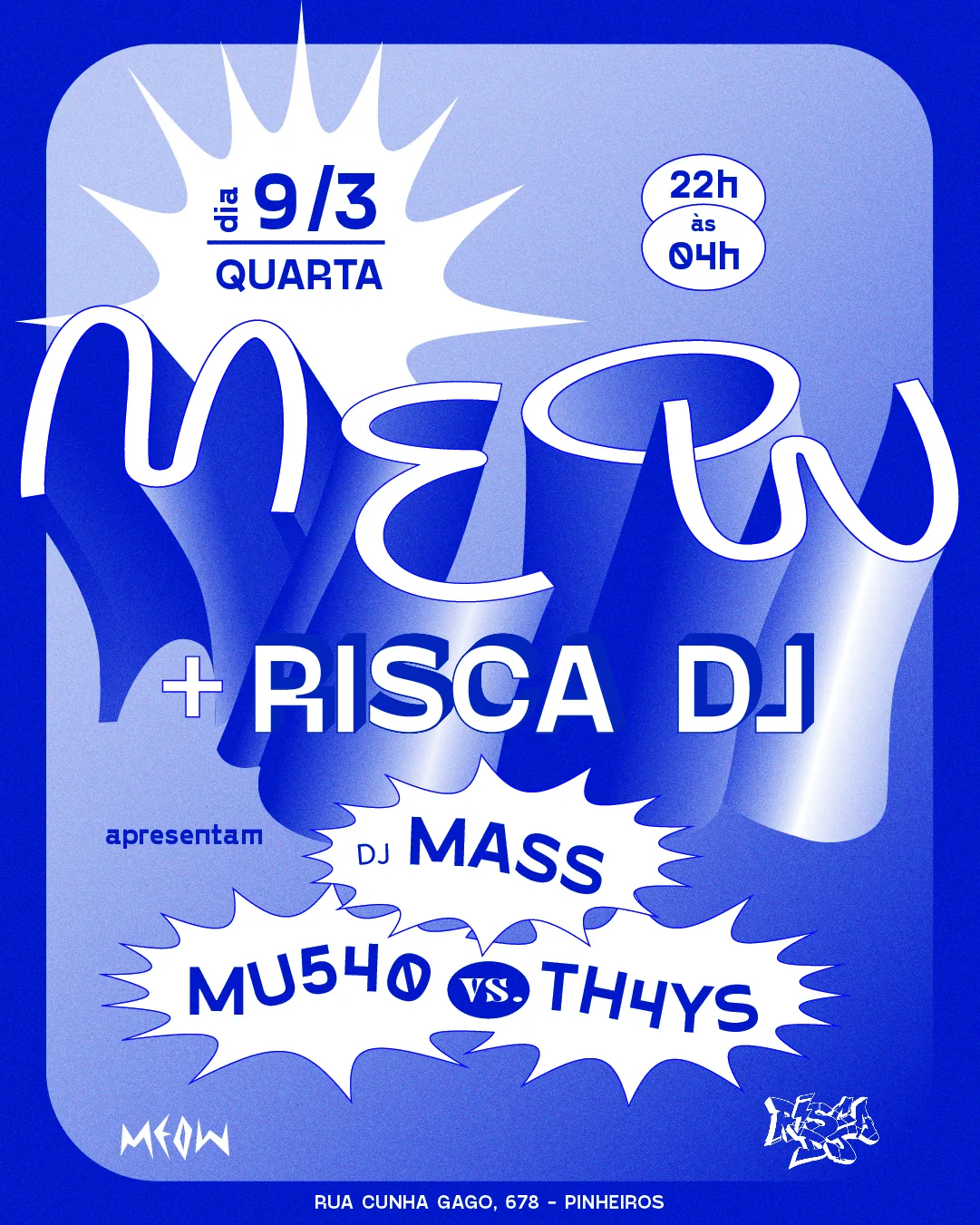 Flyer de quarta 9 de março: MEOW + Risca DJ