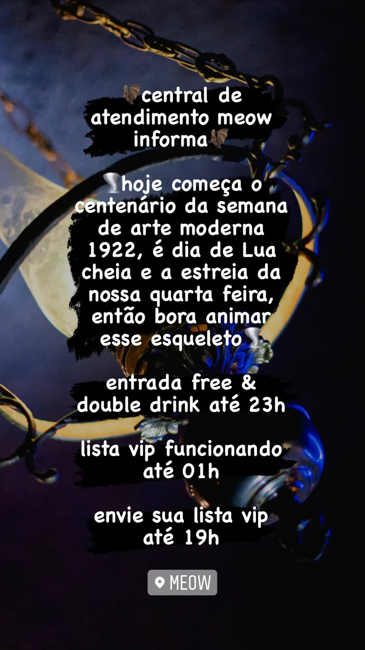 Story da central de atendimento MEOW: hoje começa o centenário da Semana de Arte Moderna, com entrada free, double drink até 23h e lista VIP até 01h