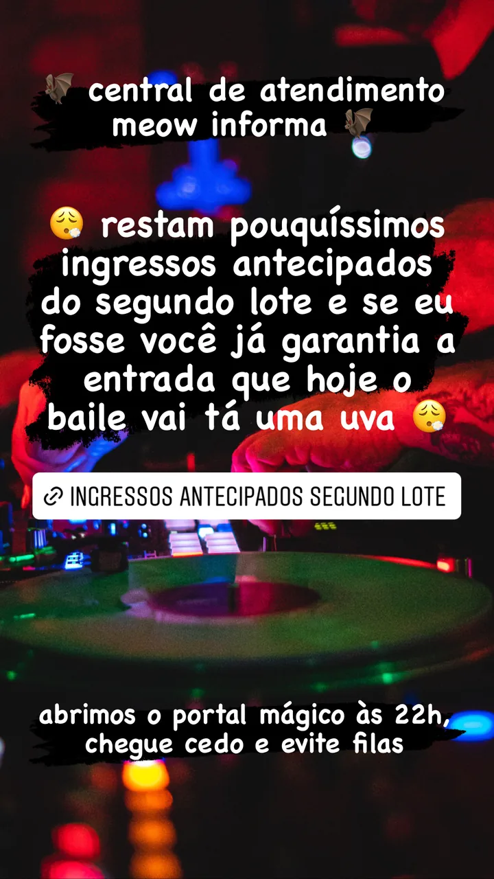 Story da central de atendimento MEOW: restam pouquíssimos ingressos antecipados do segundo lote